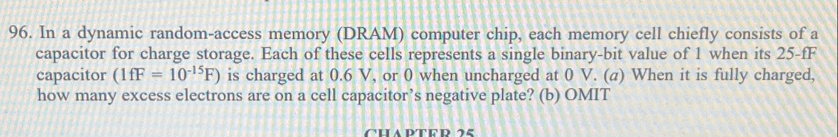  In a dynamic random-access memory (DRAM) computer chip, each memory cell