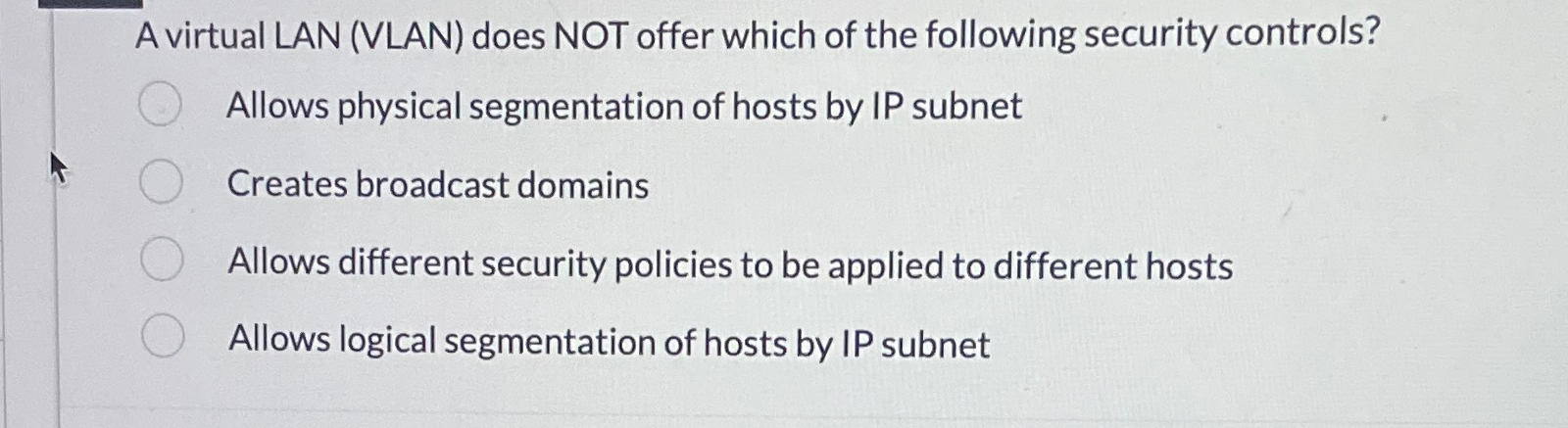  A virtual LAN (VLAN) does NOT offer which of the following