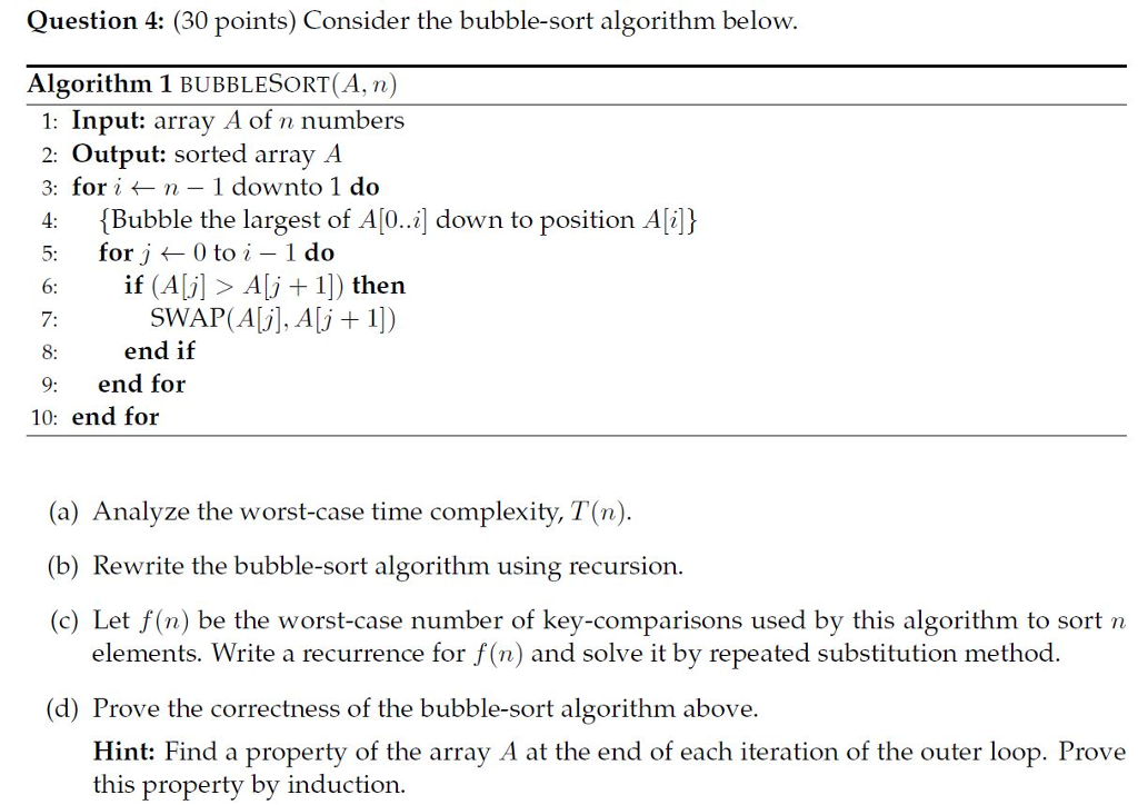  Question 4: (30 points) Consider the bubble-sort algorithm below. Algorithm 1