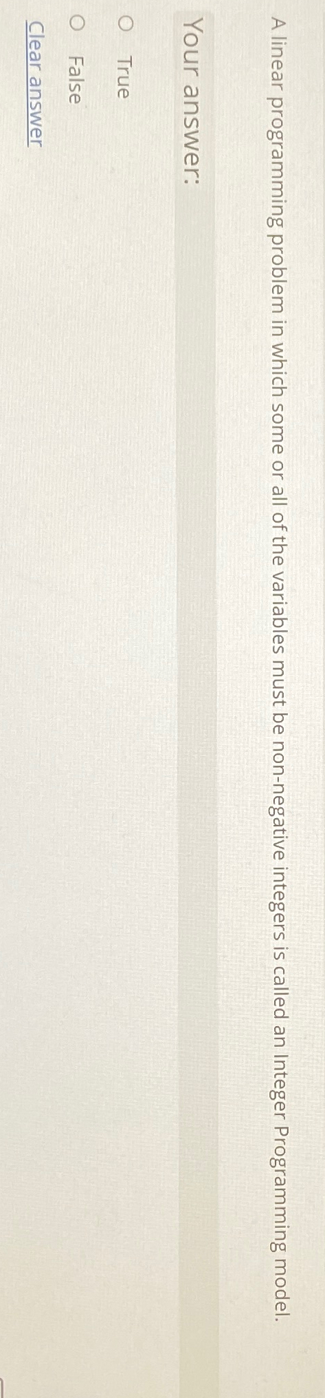  A linear programming problem in which some or all of the