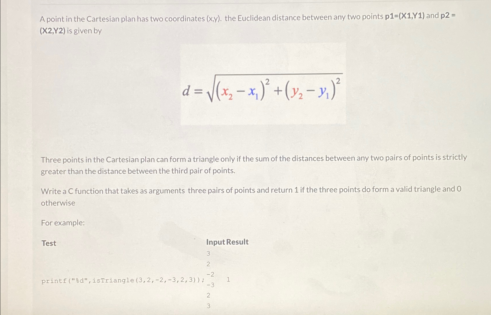  (x2,Y2) is given by d=(x2-x1)2+(y2-y1)22 Three points in the Cartesian plan
