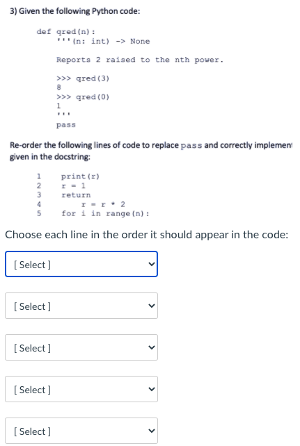  3) Given the following Python code: def qred (n) : (n:
