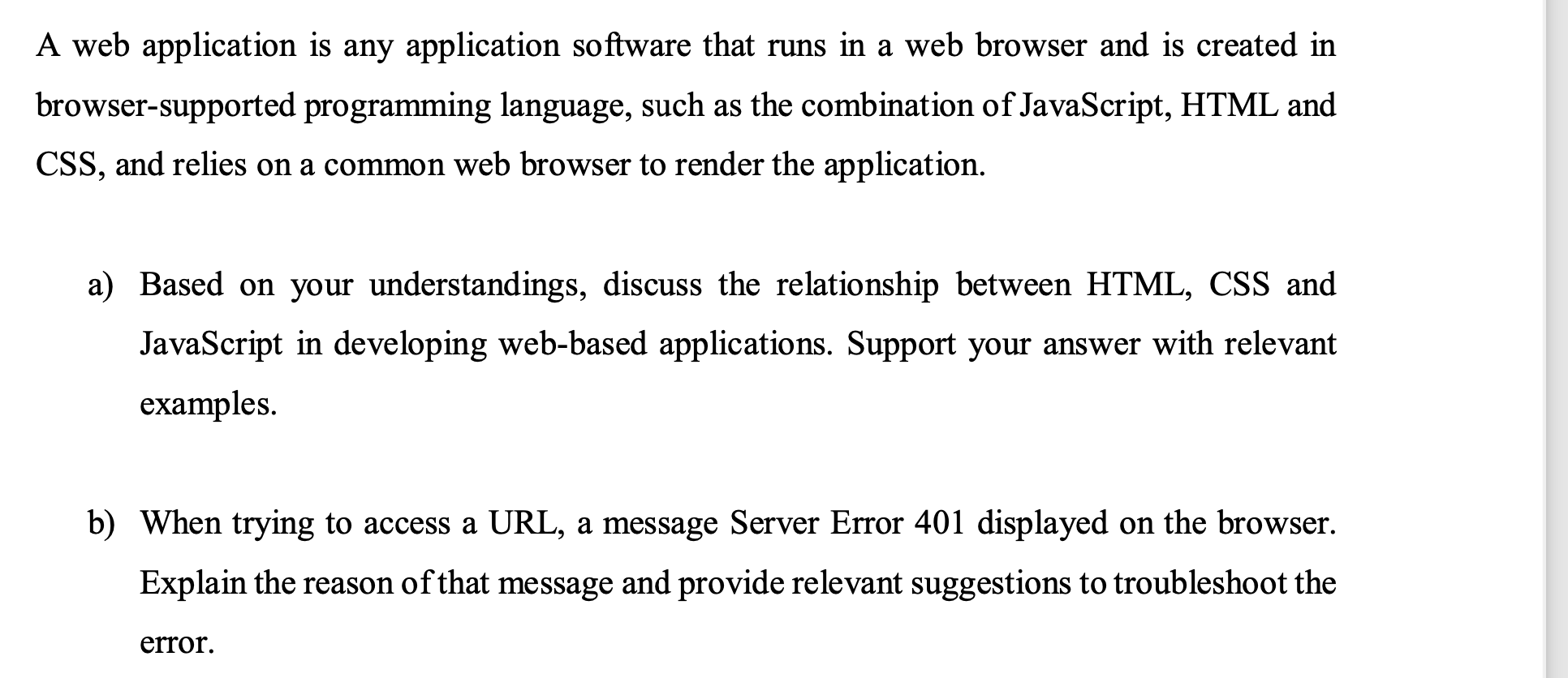  A web application is any application software that runs in a