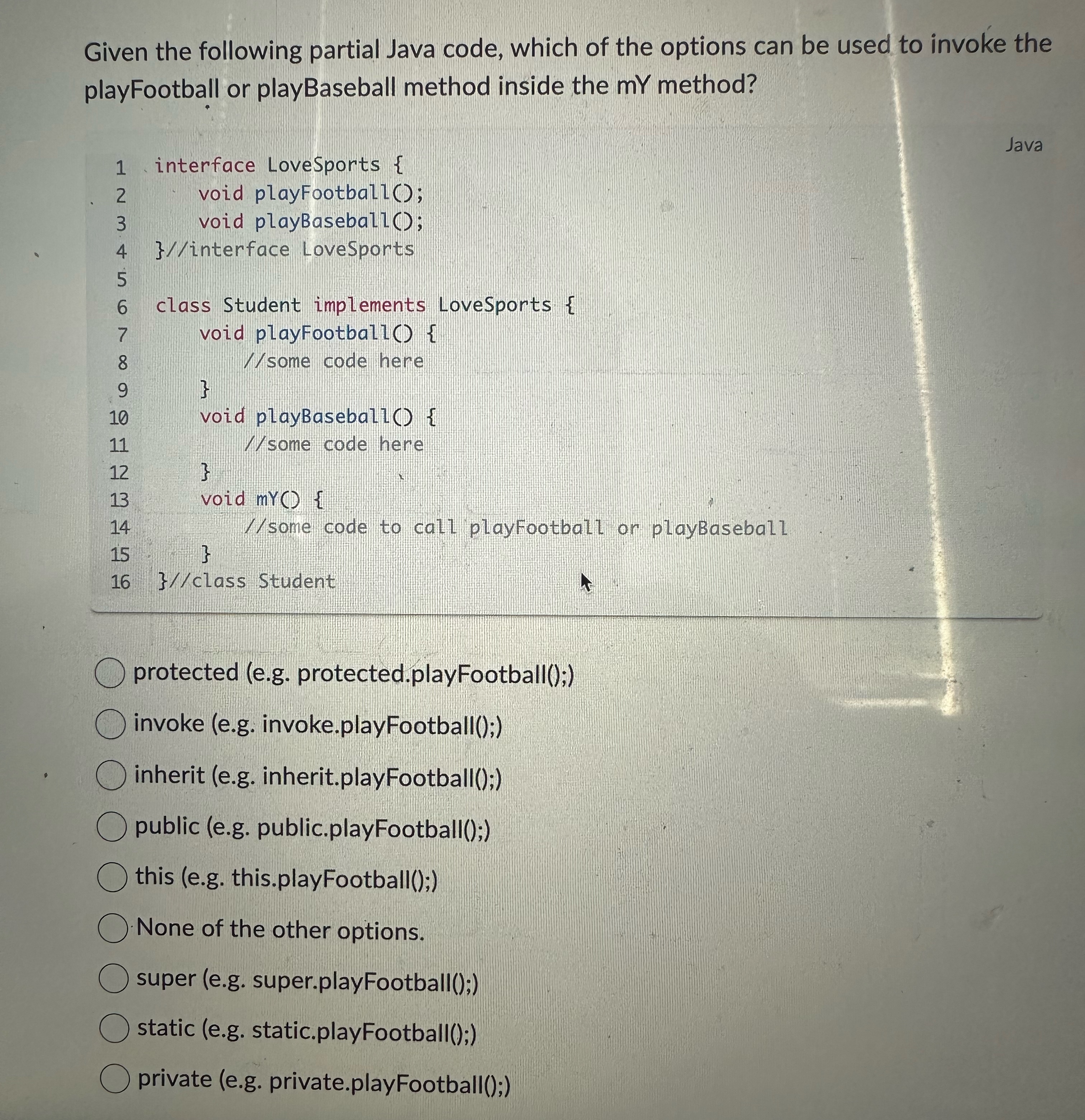  Given the following partial Java code, which of the options can