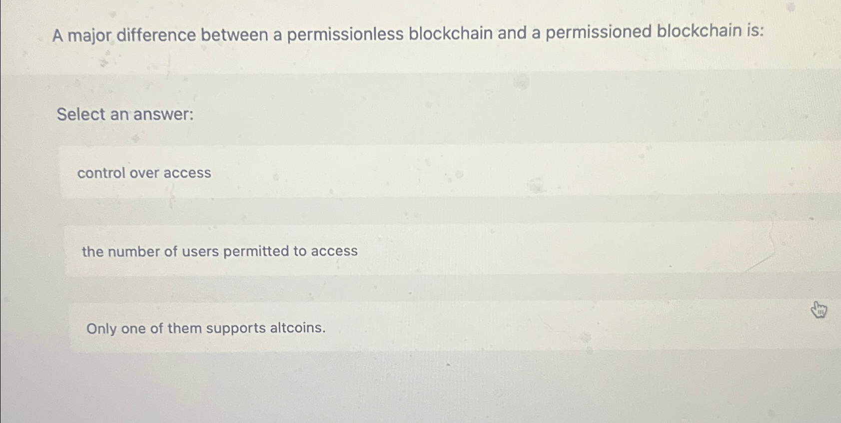  A major difference between a permissionless blockchain and a permissioned blockchain