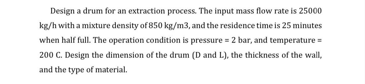 Design a drum for an extraction process. The input mass flow