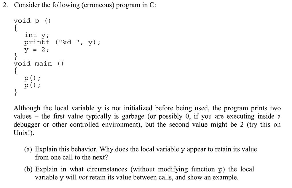 Consider the following (erroneous) program in C: Please answer each part with