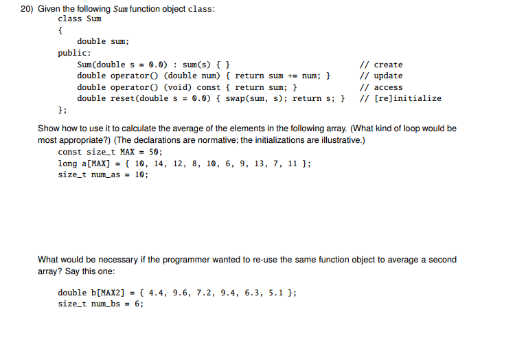 20) Given the following Sum function object class: class Sum double