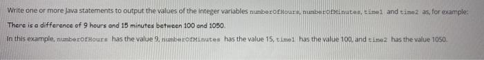  Write one or more Java statements to output the values of