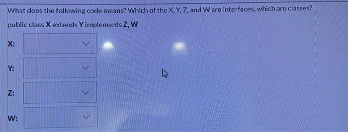 JAVA !!!! What does the following code means? Which of the X,