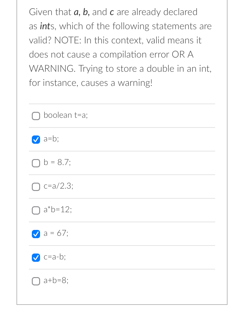  Given that a,b, and c are already declared as ints, which