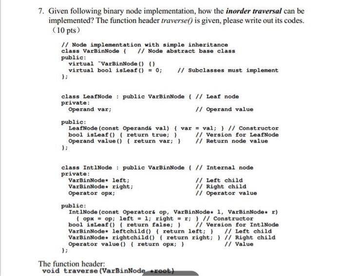  7. Given following binary node implementation, how the inorder traversal can