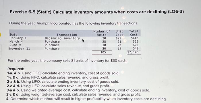  Exercise 6-5 (Static) Calculate inventory amounts when costs are declining (LO6-3)