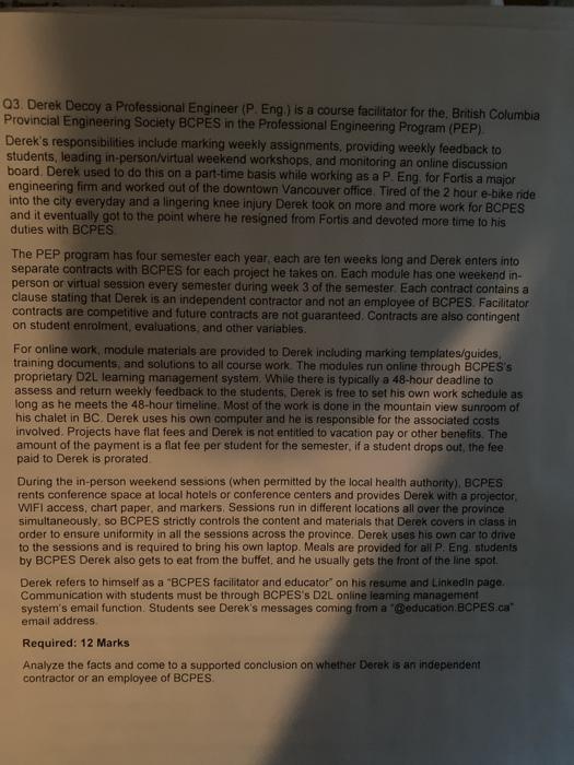  Q3. Derek Decoy a Professional Engineer (P.Eng.) is a course facilitator