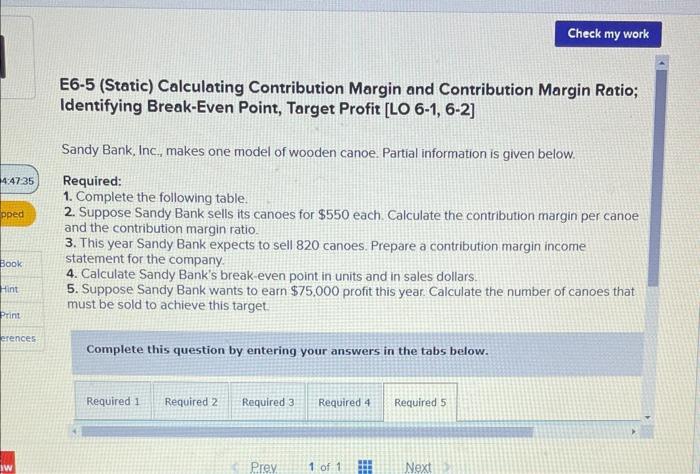 Prepare a contribution margin income statement for the company 4. Calculate Sandy