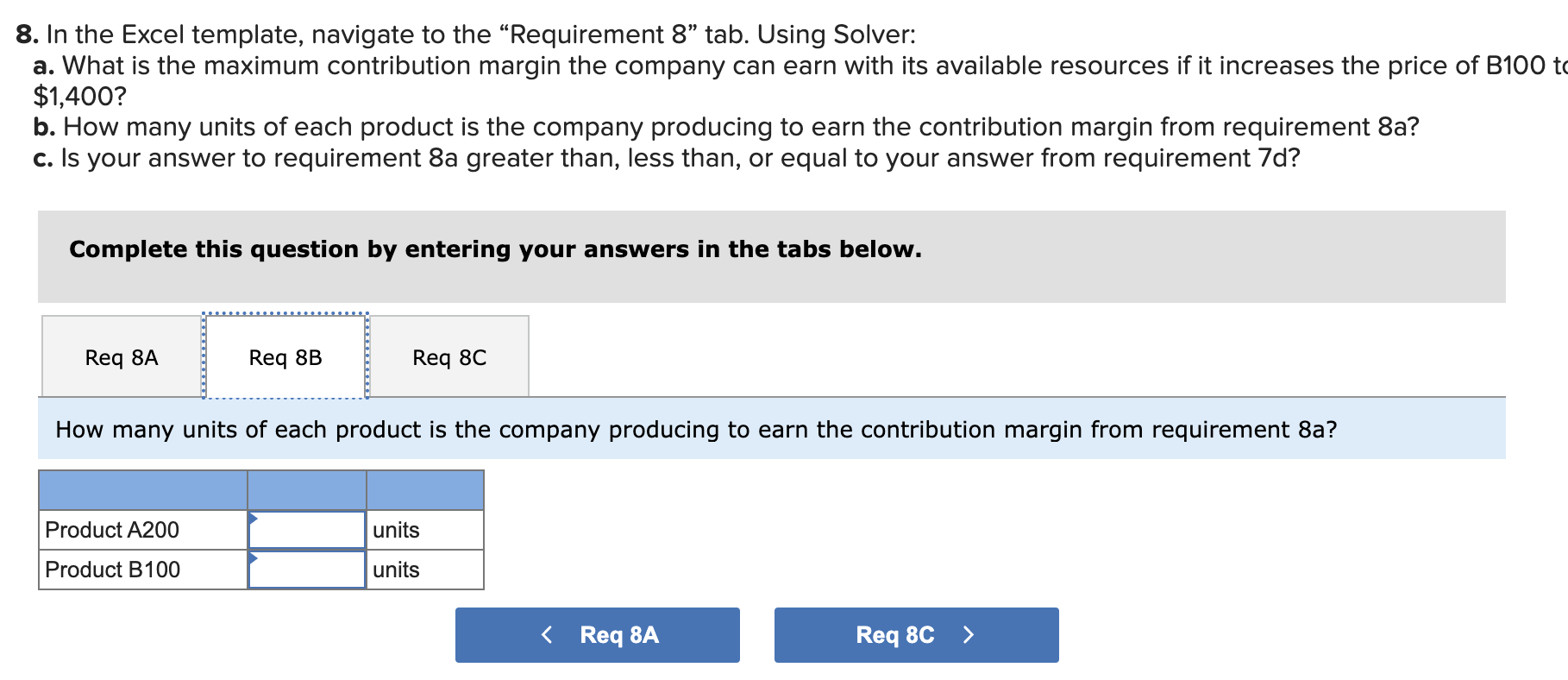 following information applies to the questions displayed below.] Conroy Company manufactures two