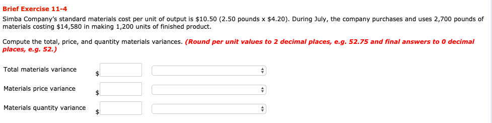  Brief Exercise 11-4 Simba Company's standard materials cost per unit of