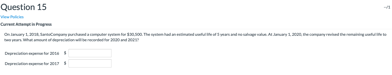  Question 15 --/1 View Policies Current Attempt in Progress On January