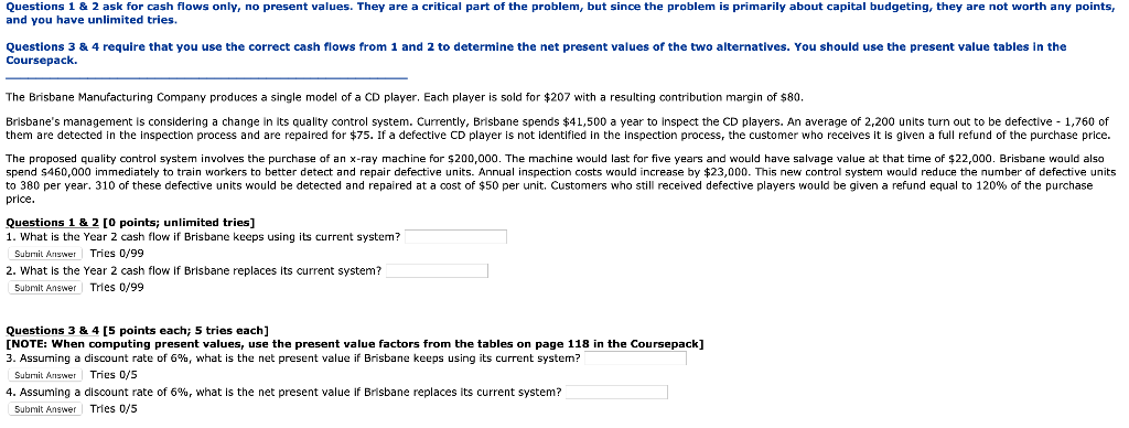 Questions 1 & 2 ask for cash flows only, no present