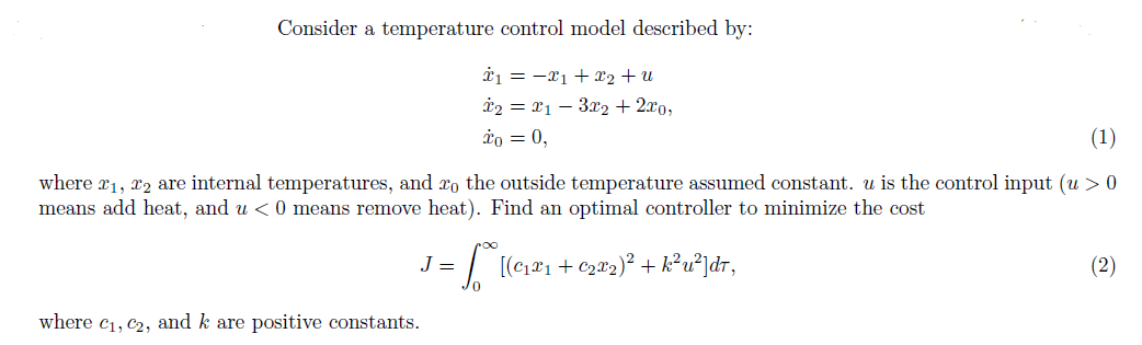  Consider a temperature control model described by: C1 = -21 +22+u