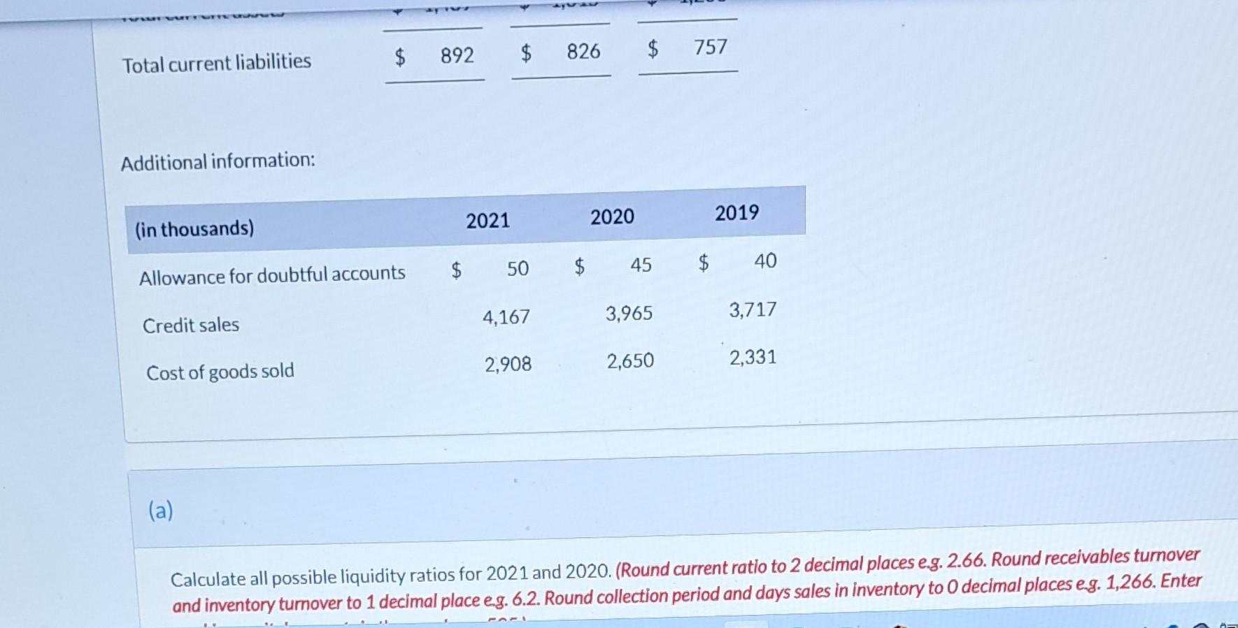 Additional information: (a) Calculate all possible liquidity ratios for 2021 and 2020.