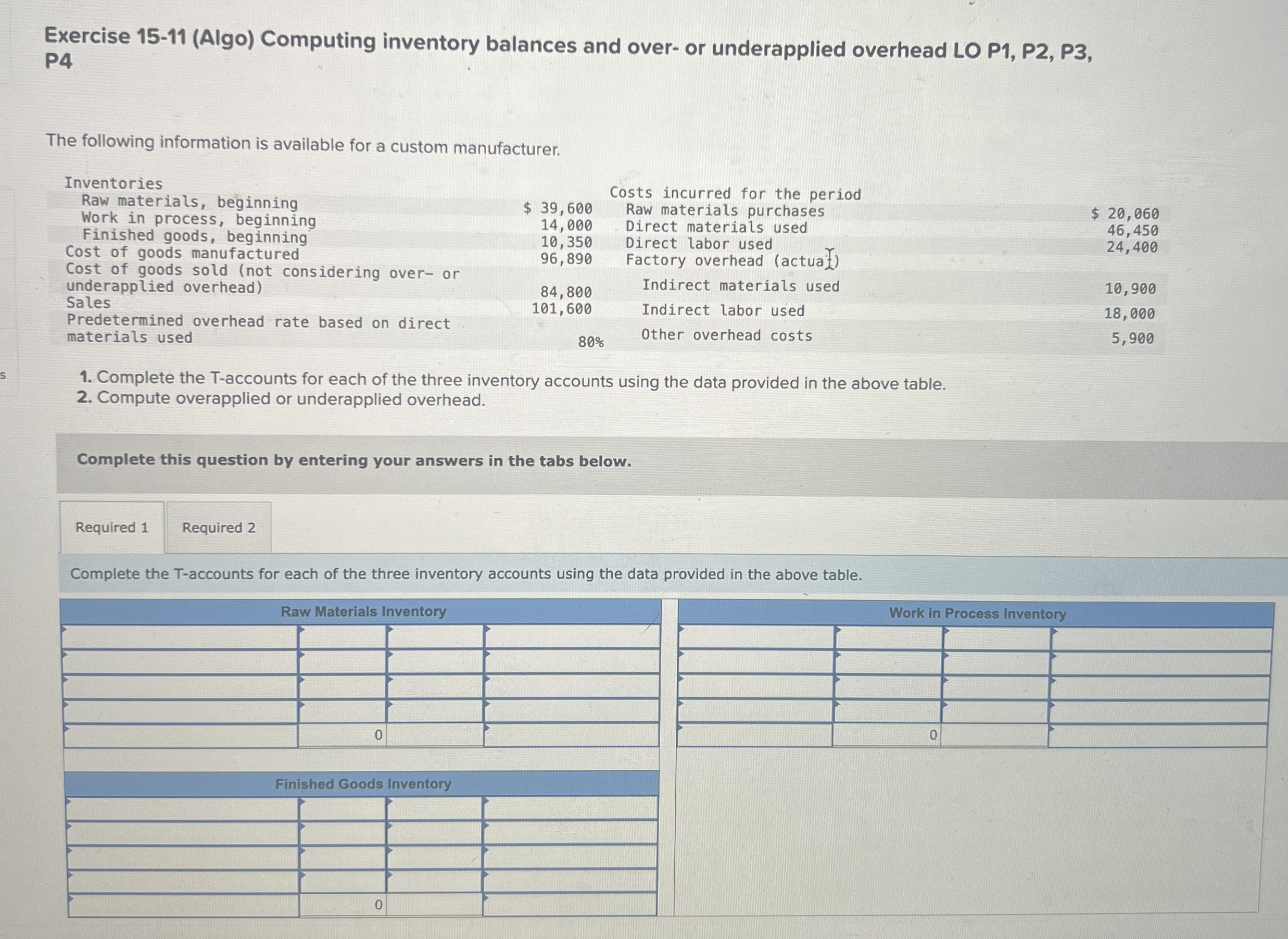  Exercise 15-11(Algo) Computing inventory balances and over- or underapplied overhead LO