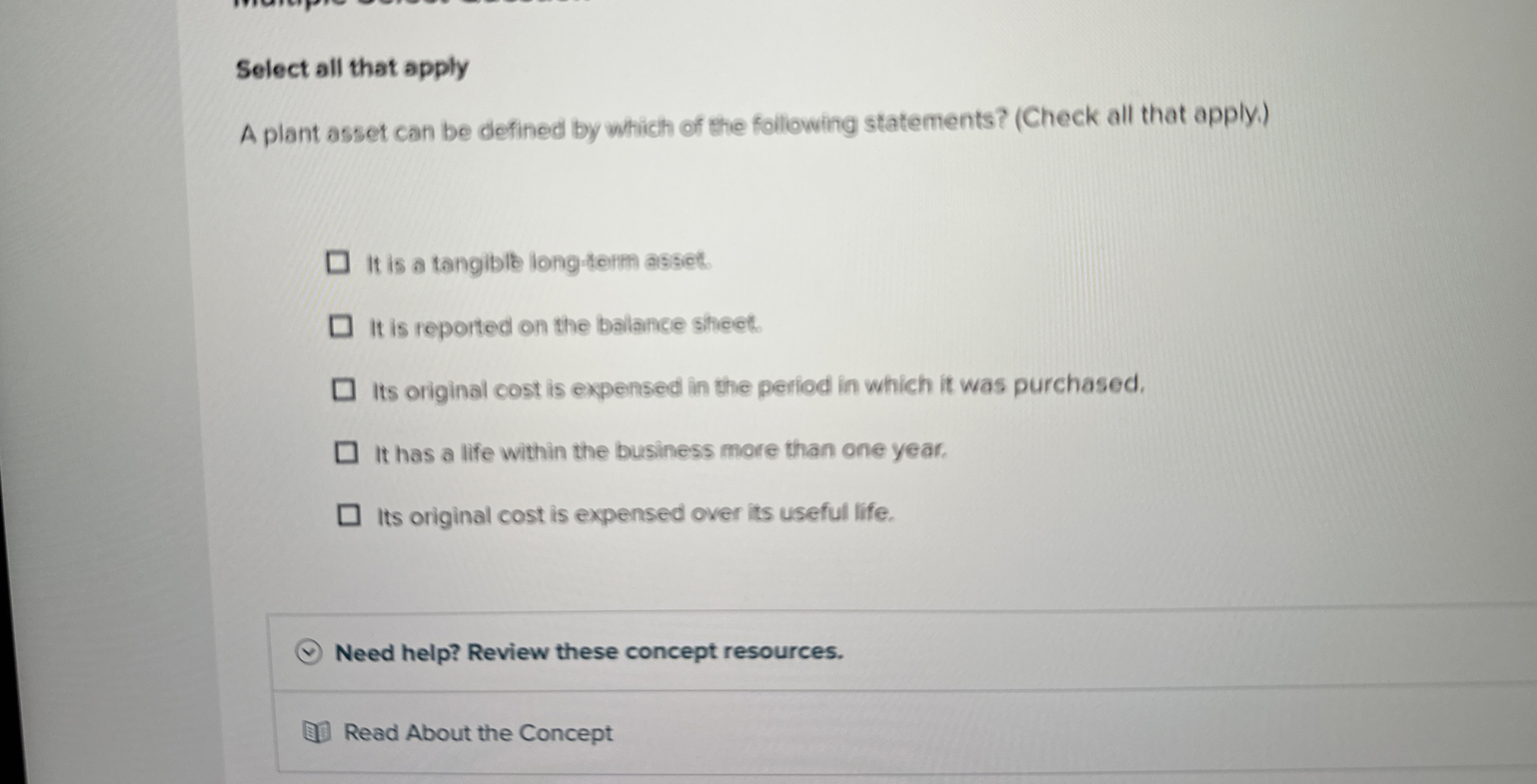  Select all that apply A plant asset can be defined by