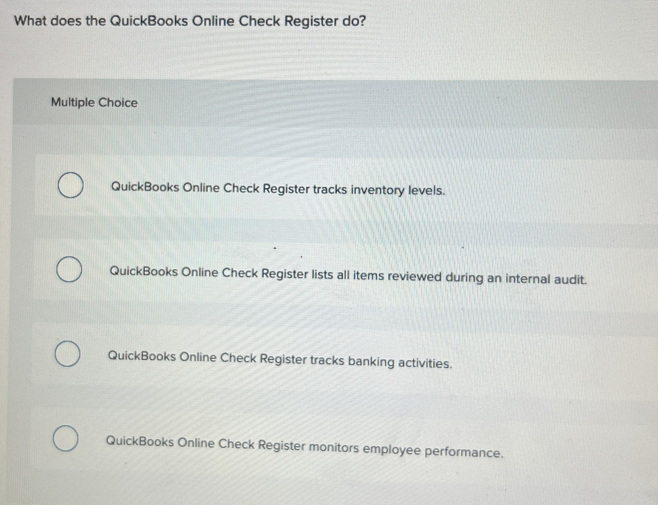  What does the QuickBooks Online Check Register do? Multiple Choice QuickBooks