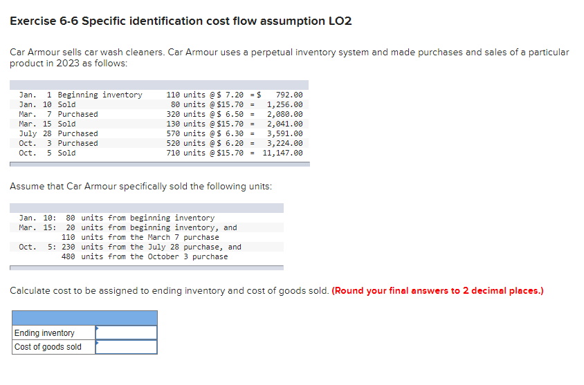  Exercise 6-6 Specific identification cost flow assumption LO2 Car Armour sells