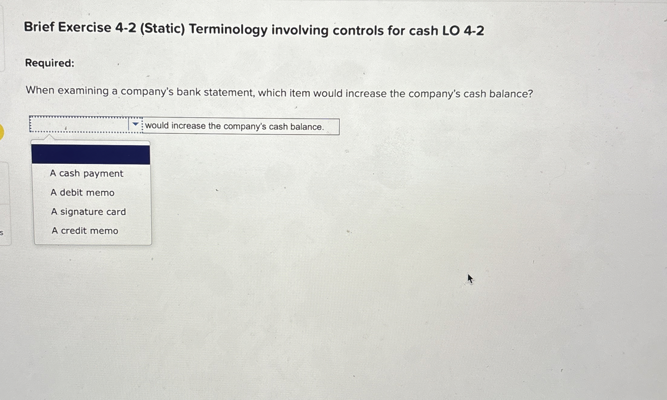  Brief Exercise 4-2(Static) Terminology involving controls for cash LO 4-2 Required: