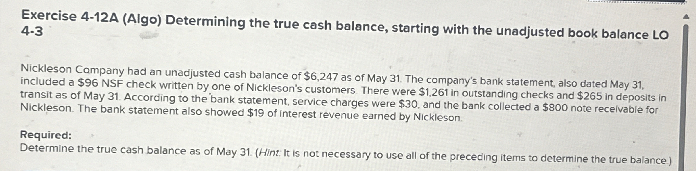  Exercise 4-12A (Algo) Determining the true cash balance, starting with the