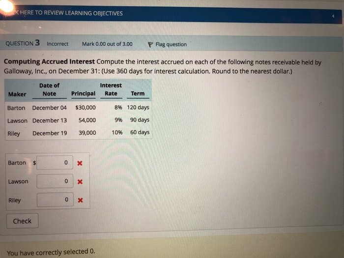  HERE TO REVIEW LEARNING OBJECTIVES QUESTION 3 Incorrect Mark o.00 out