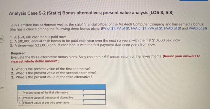  Analysis Case 5-2 (Static) Bonus alternatives; present value analysis [LO5-3, 5-8)