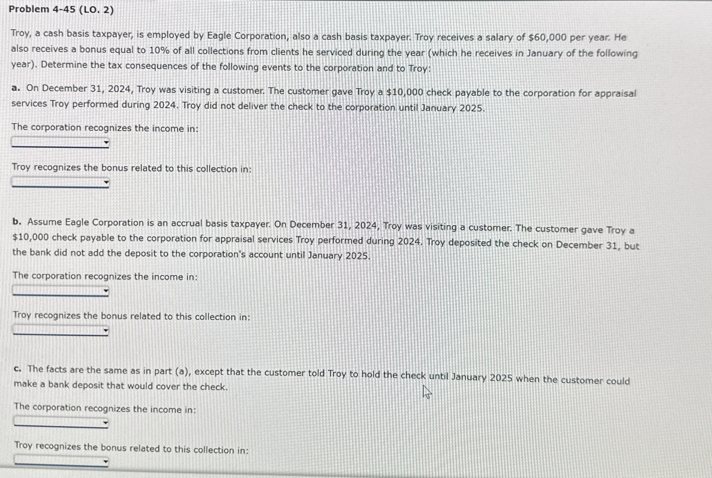  Problem 4-45(LO.2) Troy, a cash basis taxpayer, is employed by Eagle