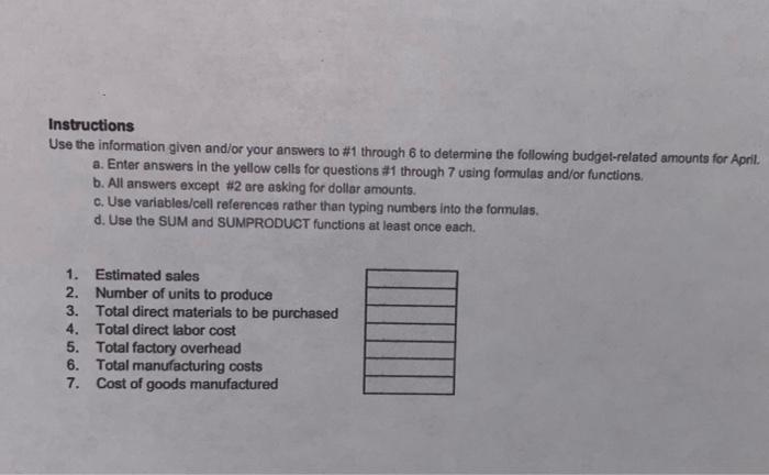 please show work for answers 1-7 Instructions Use the information given and/or