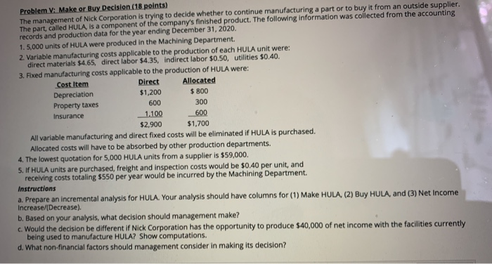  Problem V: Make or Buy Decision (18 points) The management of