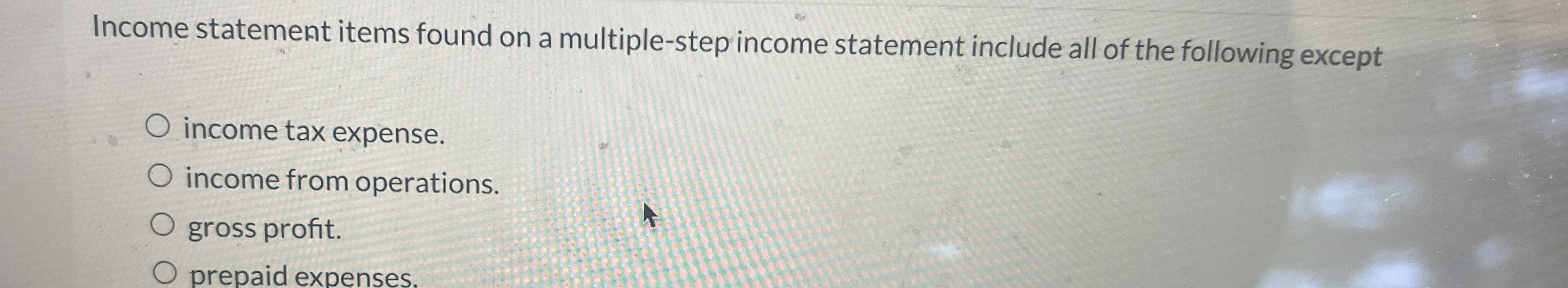  Income statement items found on a multiple-step income statement include all