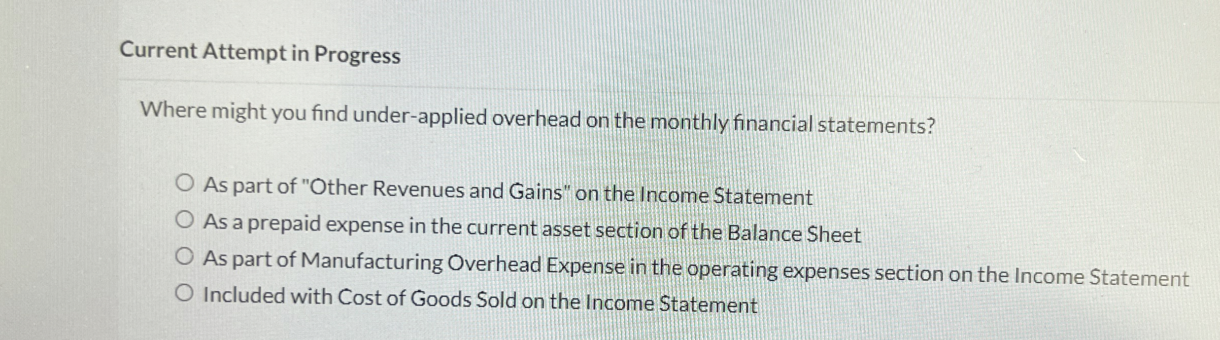  Current Attempt in Progress Where might you find under-applied overhead on