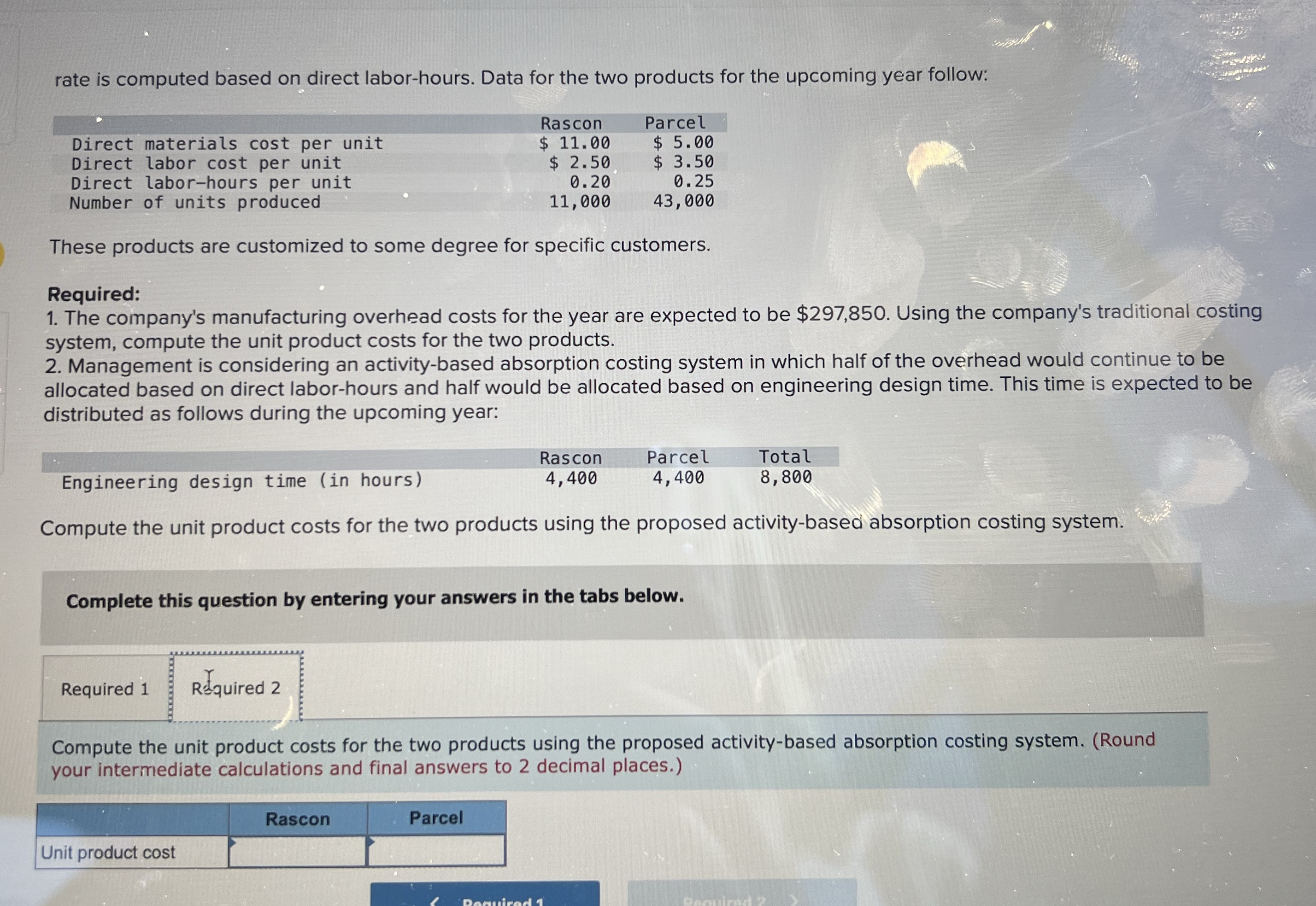  rate is computed based on direct labor-hours. Data for the two