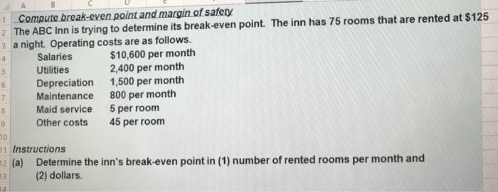  Please show calculations for each box (not in excel) Compute break-even