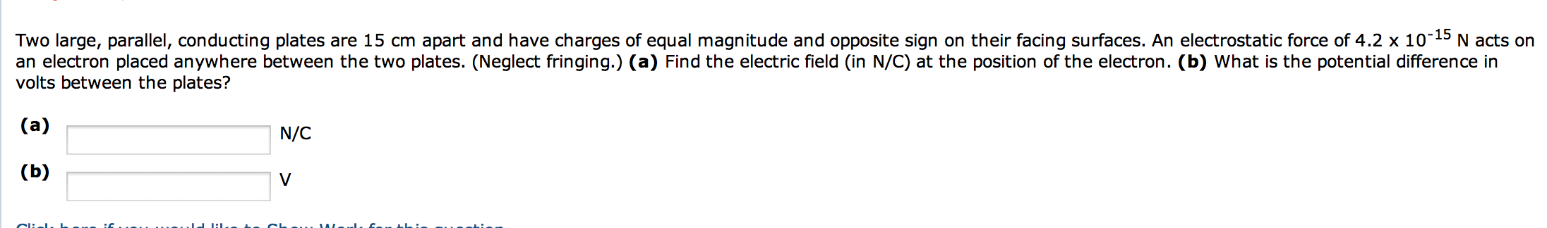 Two large, parallel, conducting plates are 15 cm apart and have