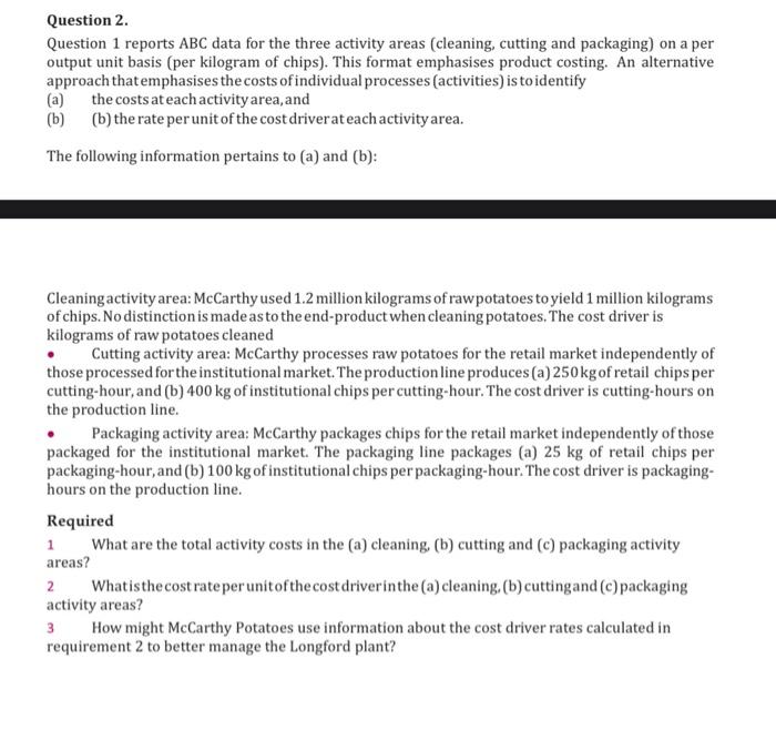  Question 2. Question 1 reports ABC data for the three activity