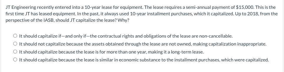  JT Engineering recently entered into a 10-year lease for equipment. The
