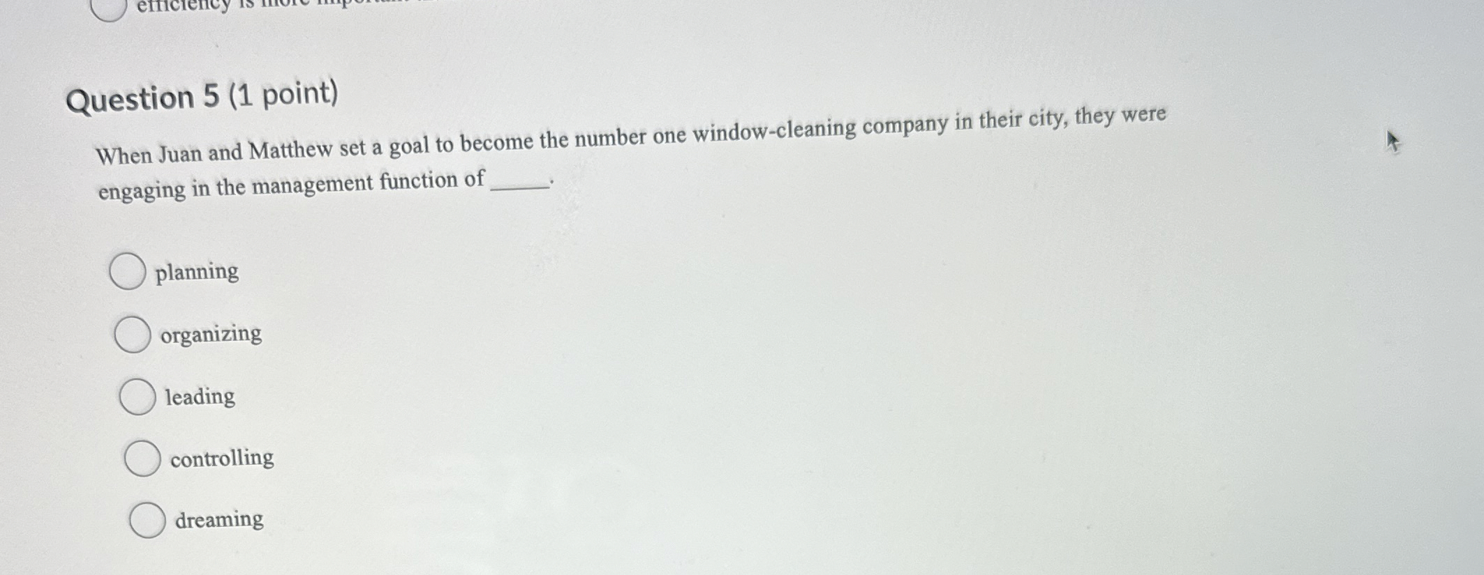  Question 5(1 point) When Juan and Matthew set a goal to