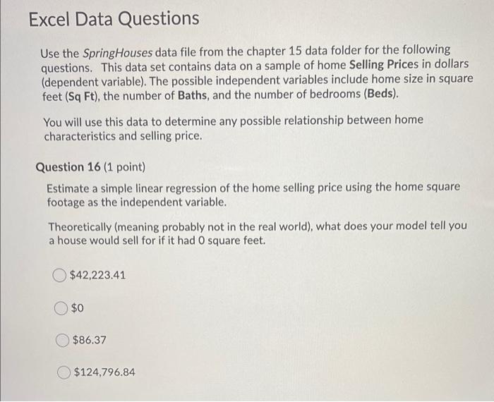  Excel Data Questions Use the Spring Houses data file from the