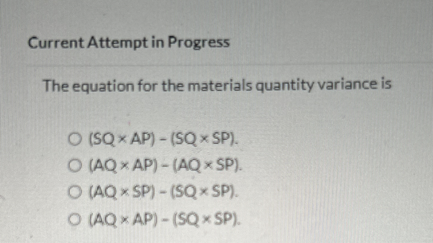  Current Attempt in Progress The equation for the materials quantity variance