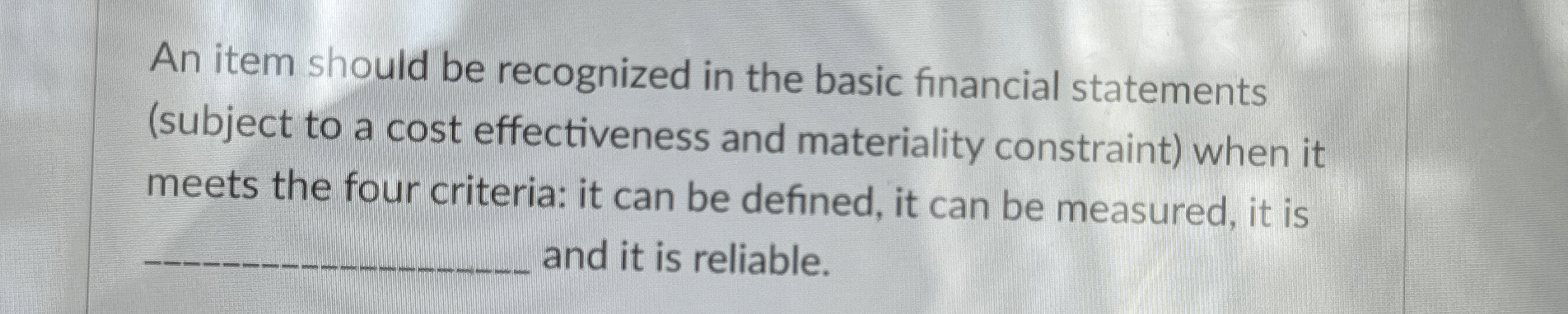  An item should be recognized in the basic financial statements (subject