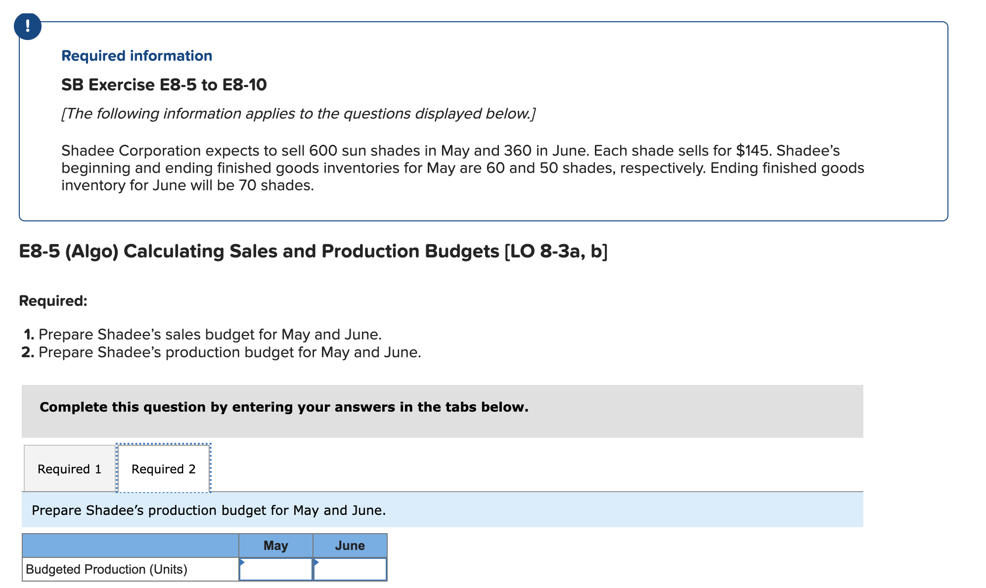 to the questions displayed below.] Shadee Corporation expects to sell 600 sun