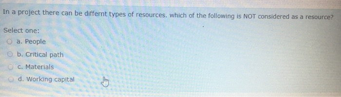  In a project there can be differnt types of resources, which