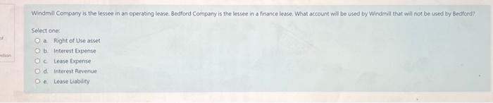 intermediate accounting Windmill Compaty is the lessee in an operating lease. Bedfoed